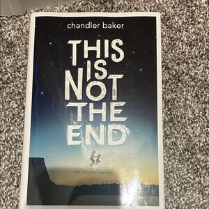 This Is Not The End Book by Chandler Baker